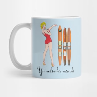 You and me let's water ski Mug